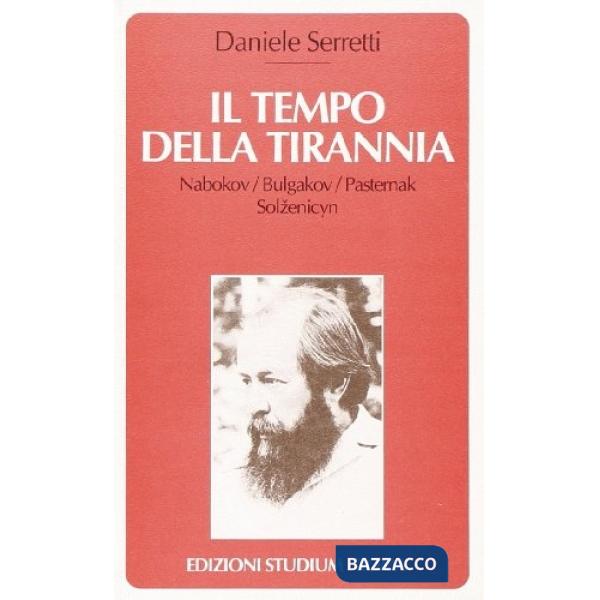 Tempo della tirannia. Nabokov, Bulgakov, Pasternak, Solzenicyn (Il)