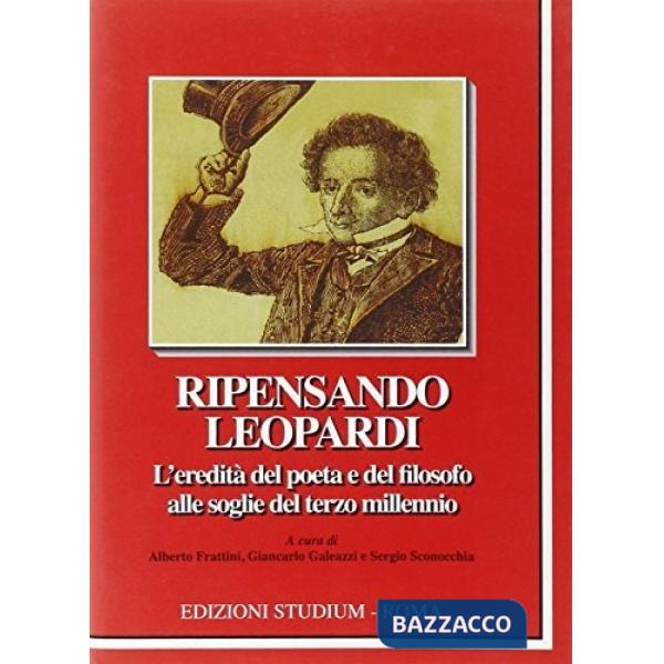 Ripensando Leopardi. L'eredità del poeta e del filosofo alle soglie del terzo mi