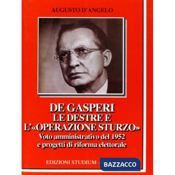 De Gasperi, le Destre e l'«operazione Sturzo». Voto amministrativo del 1952 e pr