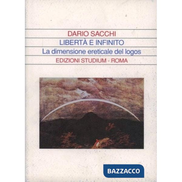 Libertà e infinito. La dimensione ereticale del logos