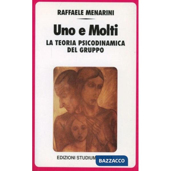Uno e molti. La teoria psicodinamica del gruppo