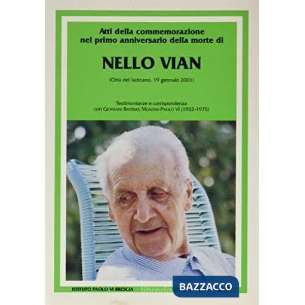 Atti della commemorazione nel primo anniversario della morte di Nello Vian