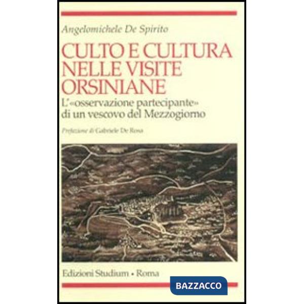 Culto e cultura nelle visite orsiniane. L'«osservazione partecipante» di un vesc
