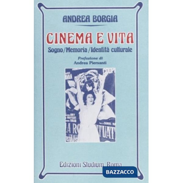 Cinema e vita. Sogno, memoria, identità culturale