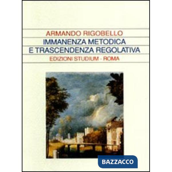 Immanenza metodica e trascendenza regolativa