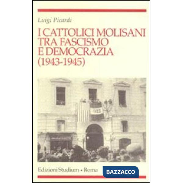 Cattolici molisani tra fascismo e democrazia (1943-1945) (I)