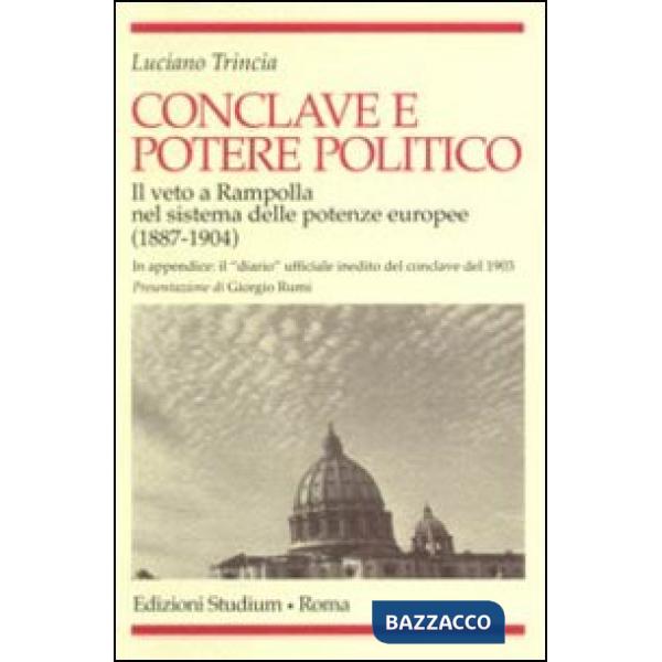 Conclave e potere politico. Il veto e Rampolla nel sistema delle potenze europee (1887-1904)