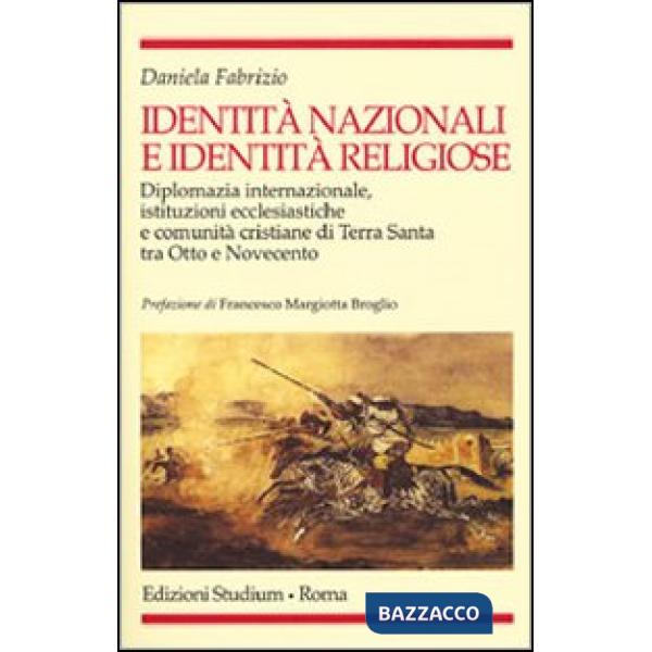 Identità nazionali e identità religiose. Diplomazia internazionale, istituzioni