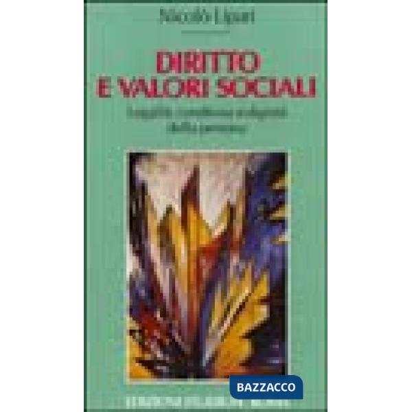 Diritto e valori sociali. Legalità condivisa e dignità della persona