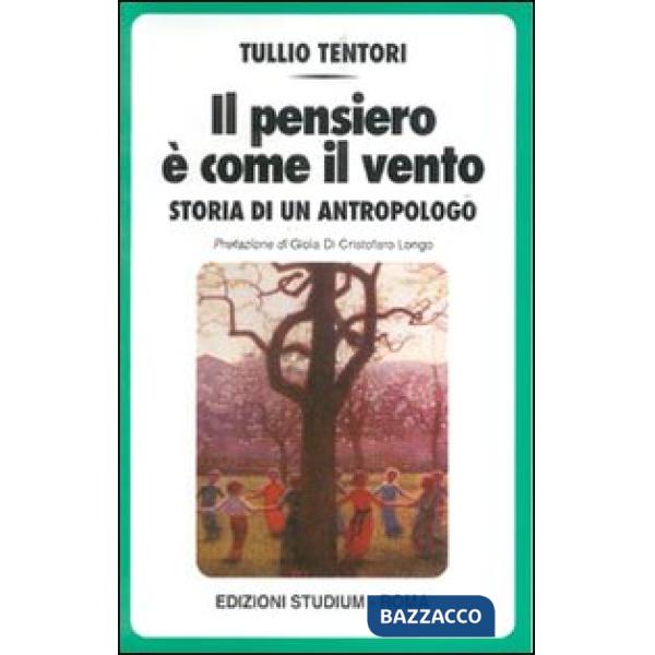 Pensiero è come il vento. Storia di un antropologo (Il)