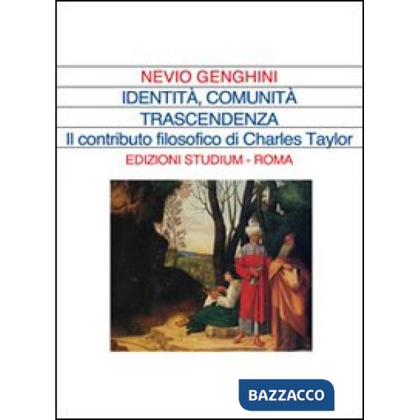 Identità comunità trascendenza. La prospettiva filosofica di Charles Taylor