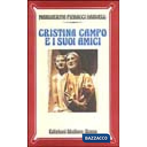 Cristina Campo e i suoi amici