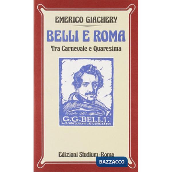 Belli e Roma. Tra carnevale e Quaresima