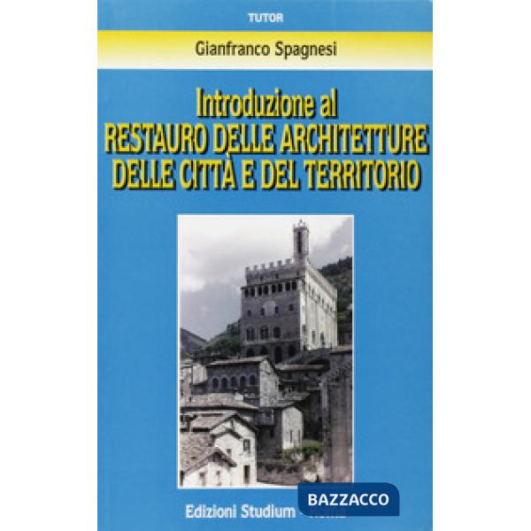 Introduzione al restauro delle architetture delle città e del territorio