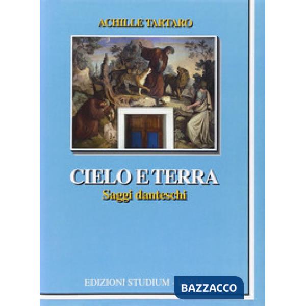 Cielo e terra. Saggi danteschi