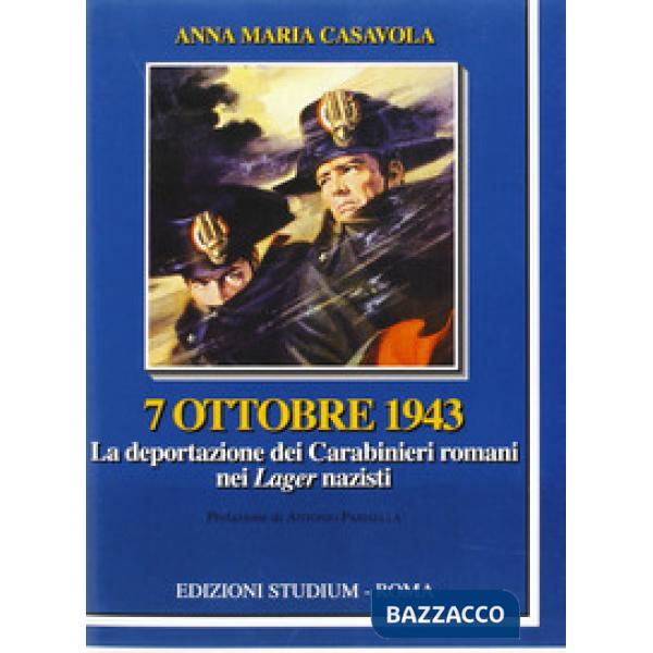 7 ottobre 1943. La deportazione dei carabinieri nei lager nazisti