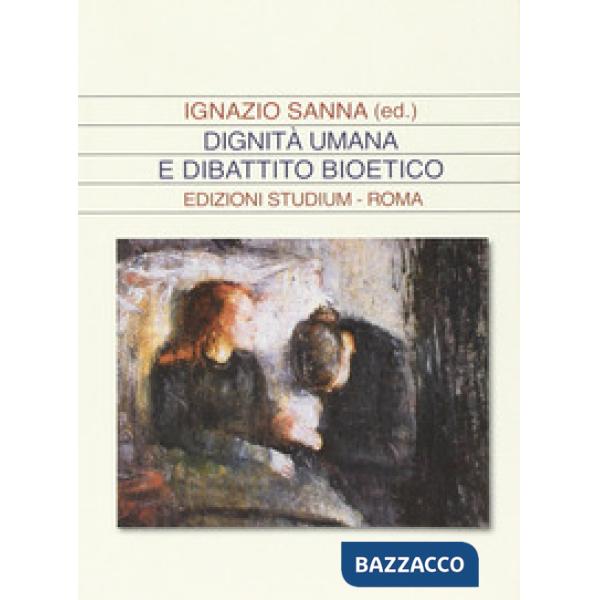 Dignità umana e dibattito bioetico
