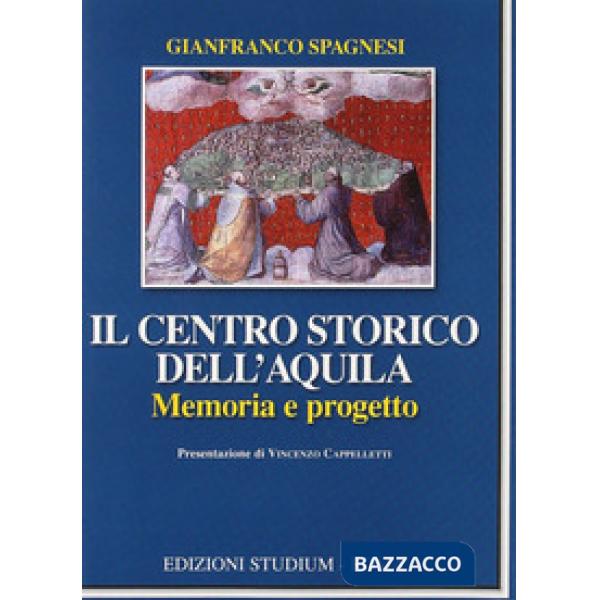 Centro storico dell'Aquila. Memoria e progetto (Il)