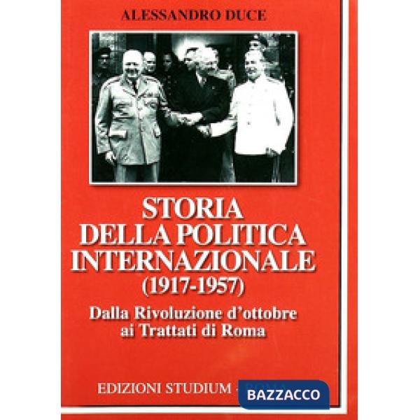 Storia della politica internazionale (1917-1957). Vol. 1: Dalla Rivoluzione d'ot