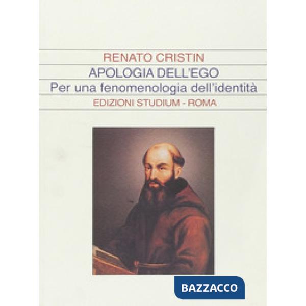 Apologia dell'ego. Per una fenomenologia dell'identità