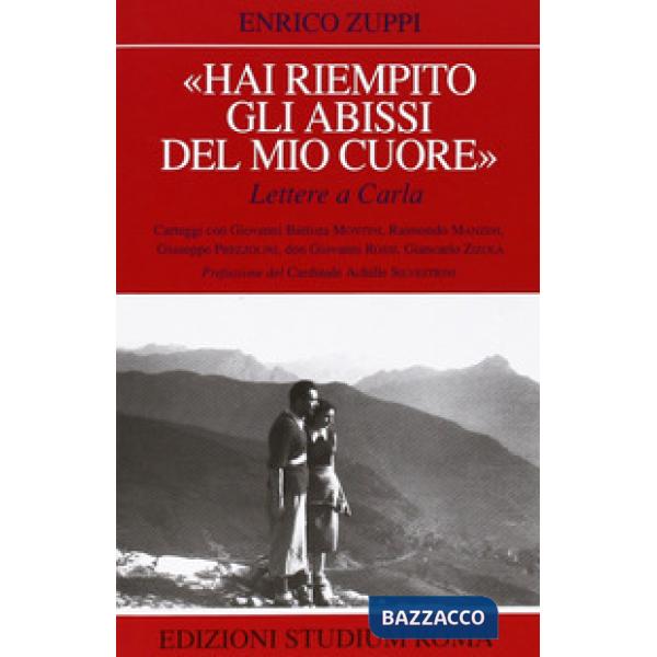 «Hai riempito gli abissi del mio cuore». Lettere a Carla