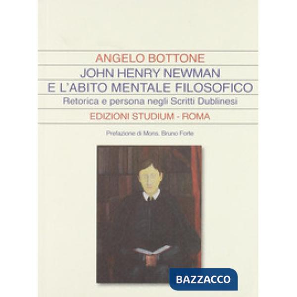 John Henry Newman e l'abito mentale filosofico. Retorica e persona negli «Scritt