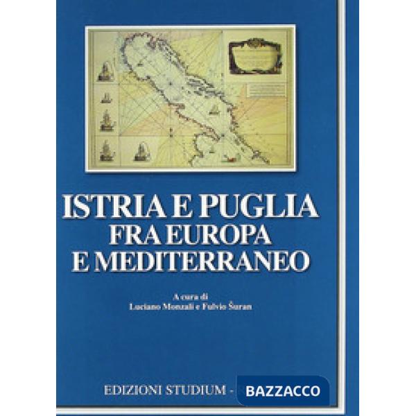Istria e Puglia fra Europa e Mediterraneo