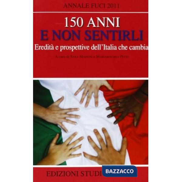 150 anni e non sentirli. Eredità e prospettive dell'Italia che cambia