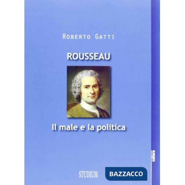 Rousseau. Il male e la politica