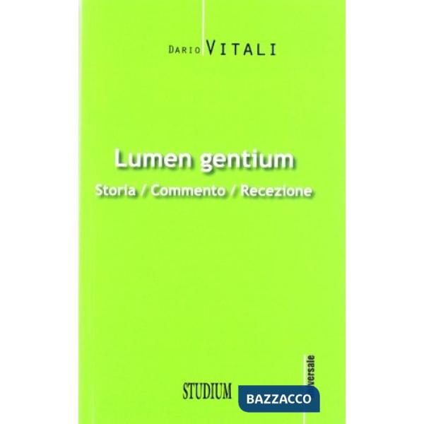 Lumen gentium. Storia, commento, recezione