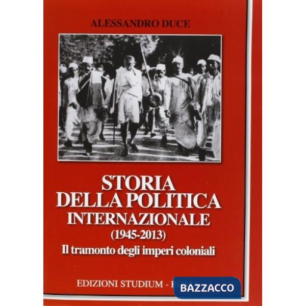 Storia della politica internazionale (1945-2013). Vol. 2: Il tramonto degli impe
