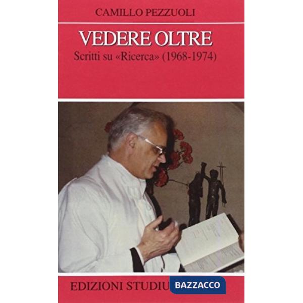 Vedere oltre. Scritti su "Ricerca" (1968-1974)