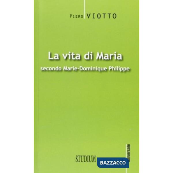 Vita di Maria secondo Marie-Dominique Philippe (La)