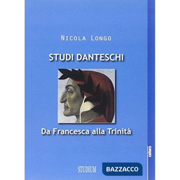 Studi danteschi. Da Francesca alla Trinità