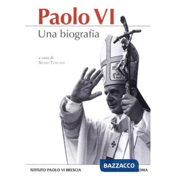 Paolo VI. Una biografia