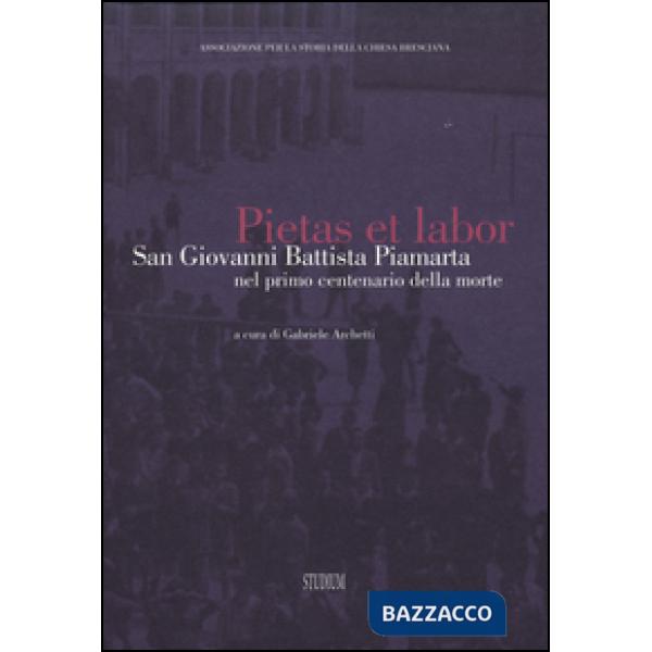 Brixia Sacra (2014) vol. 1-4. Pietas et labor. San Giovanni Battista Piamarta ne