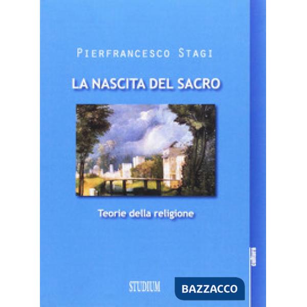 Nascita del sacro. Teorie della religione (La)