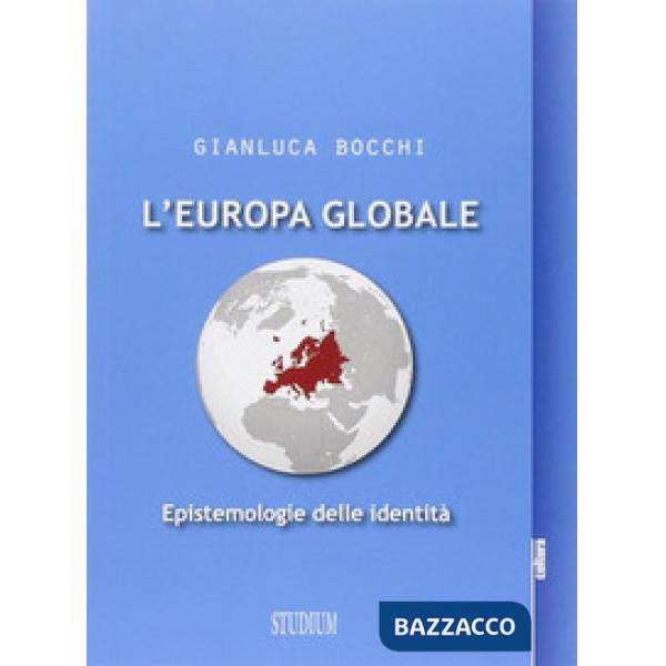 Europa globale. Epistemologie dell'identità (L')