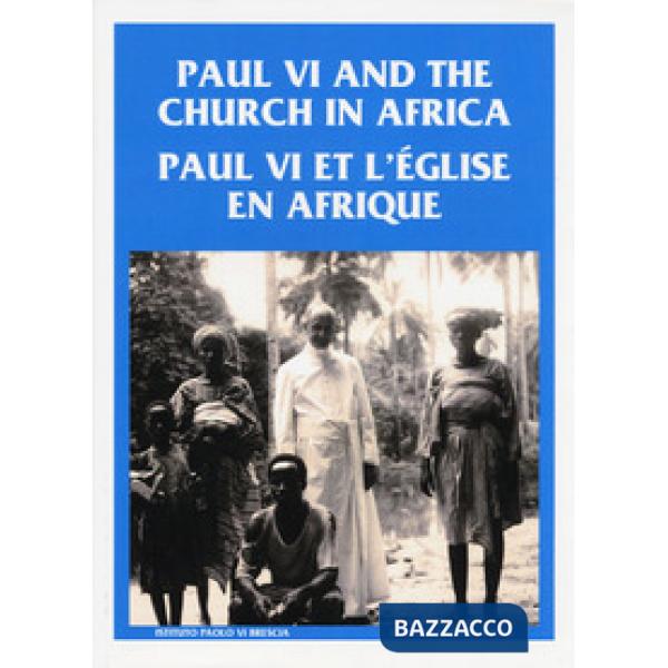 Paul VI and the church in Africa-Paul VI et l'église en afrique