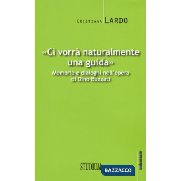 "Ci vorrà naturalmente una guida". Memoria e dialoghi nell'opera di Dino Buzzati