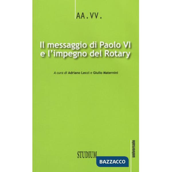 Messaggio di Paolo VI e l'impegno del Rotary (Il)