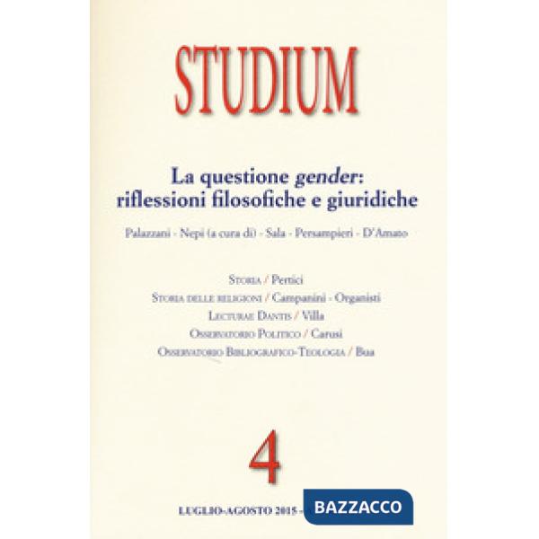Studium (2015). Vol. 4: La questione gender: riflessioni filosofiche e giuridiche