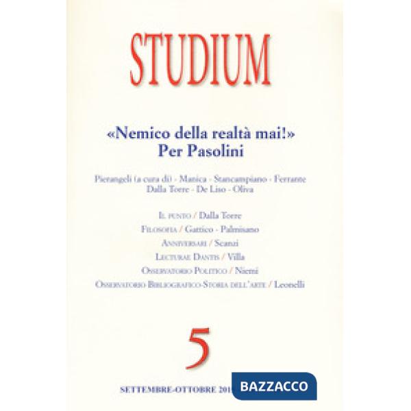 Studium (2015). Vol. 5: «Nemico della realtà mai!». Per Pasolini.