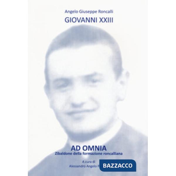 Ad omnia. Zibaldone della formazione roncalliana