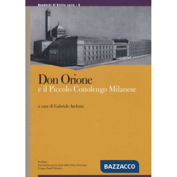 Don Orione e il piccolo cottolengo milanese