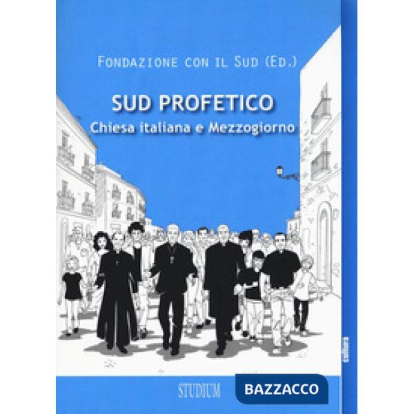 Sud profetico. Chiesa italiana e Mezzogiorno
