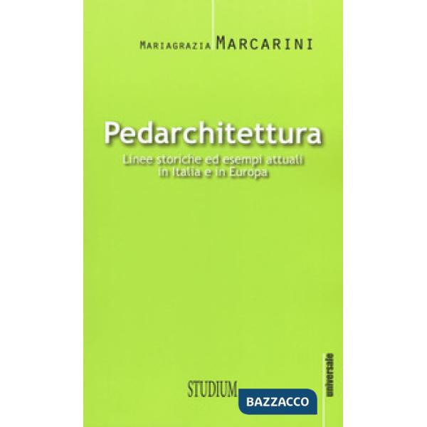 Pedarchitettura. Linee storiche ed esempi attuali in italia e in Europa