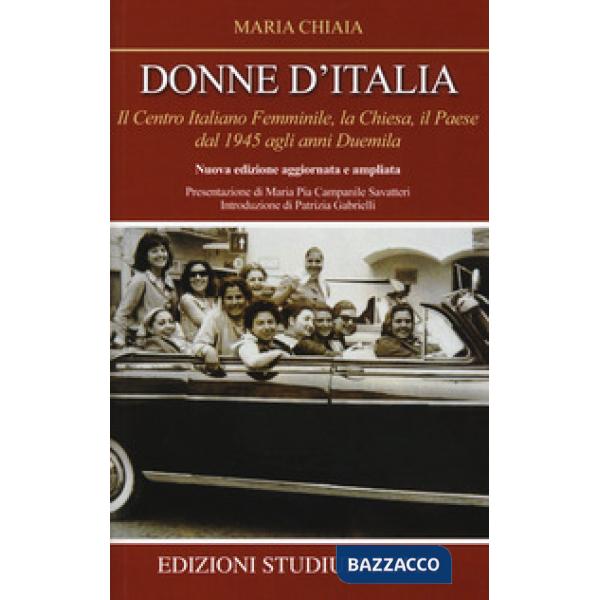Donne d'Italia. Il Centro italiano femminile, la Chiesa, il Paese dal 1945 agli 