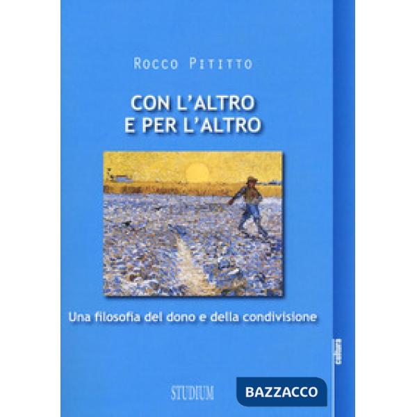 Con l'altro e per l'altro. Una filosofia del dono e della condivisione