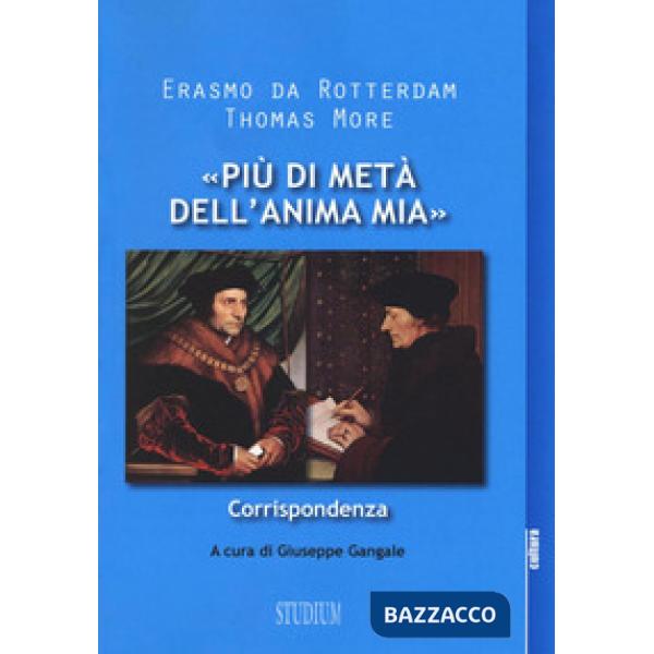 «Più di metà dell'anima mia». Corrispondenza